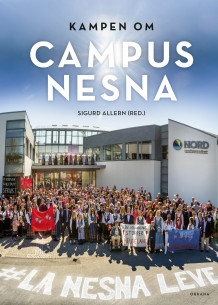 Kampen om campus Nesna av Sigurd Allern (Innbundet)