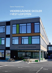 Videregående skoler i Vest-Lofoten av Søren Fredrik Voie (Innbundet)