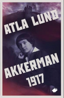Akkerman 1917 av Atla Lund (Ebok)