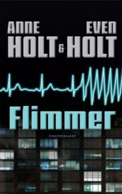 Flimmer av Anne Holt og Even Holt (Ebok)