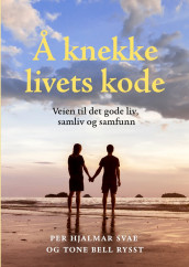 Å knekke livets kode av Tone Bell Rysst og Per Hjalmar Svae (Ebok)