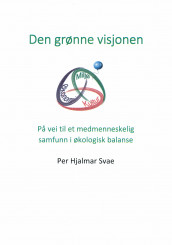 Den grønne visjonen av Per Hjalmar Svae (Ebok)