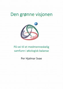 Den grønne visjonen av Per Hjalmar Svae (Ebok)