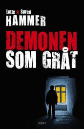 Demonen som gråt av Lotte Hammer og Søren Hammer (Innbundet)