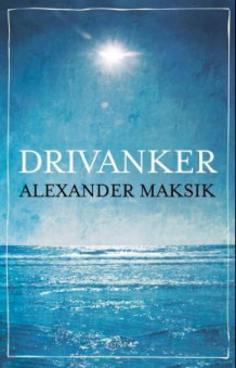 Drivanker av Alexander Maksik (Innbundet)