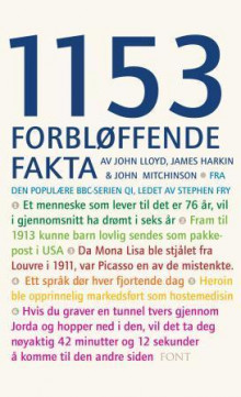 1153 forbløffende fakta av James Harkin, John Lloyd og John Mitchinson (Ebok)