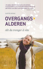 Overgangsalderen - alt du trenger å vite av Lotte Hvas (Innbundet)