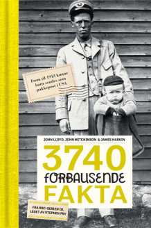 3740 forbausende fakta av James Harkin, John Lloyd og John Mitchinson (Ebok)