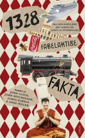 1328 fabelaktige fakta av James Harkin, John Lloyd, Anne Miller og John Mitchinson (Heftet)