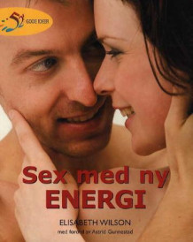 Sex med ny energi av Elisabeth Wilson (Heftet)