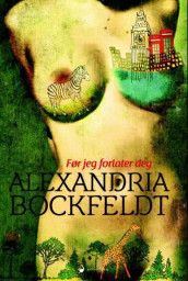 Før jeg forlater deg av Alexandra Bockfeldt (Innbundet)