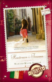 Hustruen i Toscana av Sarah-Kate Lynch (Heftet)
