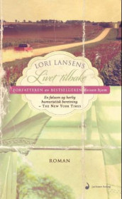 Livet tilbake av Lori Lansens (Heftet)