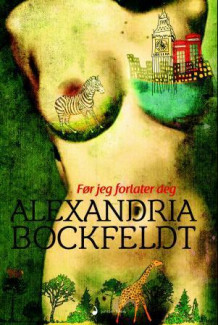 Før jeg forlater deg av Alexandra Bockfeldt (Ebok)