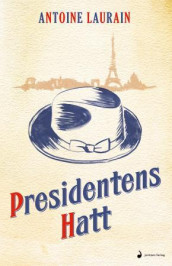 Presidentens hatt av Antoine Laurain (Innbundet)