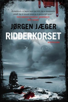 Ridderkorset av Jørgen Jæger (Innbundet)