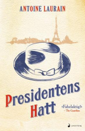 Presidentens hatt av Antoine Laurain (Ebok)