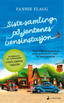 Siste samling på jentenes bensinstasjon av Fannie Flagg (Ebok)