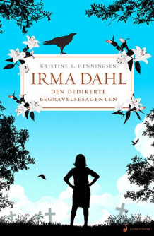 Irma Dahl av Kristine S. Henningsen (Innbundet)
