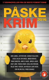 Påskekrim 2016 av Benedicte Belle, Jørgen Brekke, Sidsel Dalen, Thomas Enger, Frode Granhus, Sonja Holterman, Jørgen Jæger, Unni Lindell, Knut Lindh, Jan Mehlum, Anne B. Ragde, Erik Meling Sele, Kim Smaage, Gunnar Staalesen, Vidar Sundstøl, Gard Sveen, Helge Thime-Iversen og Øystein Wiik (Ebok)