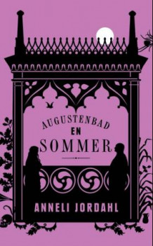 Augustenbad en sommer av Anneli Jordahl (Innbundet)