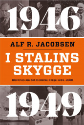 I Stalins skygge av Alf R. Jacobsen (Innbundet)
