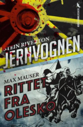 Jernvognen ; Rittet fra Olesko av Max Mauser og Stein Riverton (Heftet)