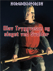 Olav Tryggvason og slaget ved Svolder av Claus Krag (Ebok)