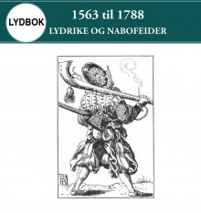 1563 til 1788 av Per Erik Olsen, Frode Lindgjerdet, Karl Jakob Skarstein, Tor Jørgen Melien og Tore Dyrhaug (Nedlastbar lydbok)