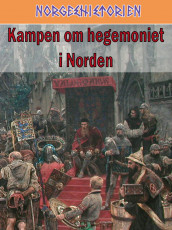 Kampen om hegemoniet i Norden av Leif Inge Ree Petersen (Ebok)