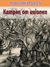 Kampen om unionen av Leif Inge Ree Petersen (Ebok)