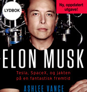 Elon Musk av Ashlee Vance (Nedlastbar lydbok)
