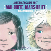 Mai-Britt, Mars-Britt og campingvogna av Anne Holt (Lydbok-CD)
