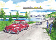 Riksveiene som ble til E18 av Tore H. Wiik og Per Johansen (Innbundet)