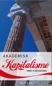 Akademisk kapitalisme av Knut Kjeldstadli (Heftet)