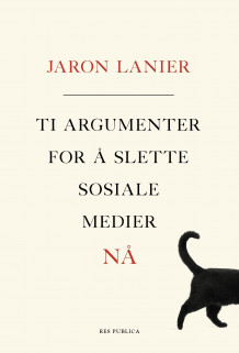 Ti argumenter for å slette sosiale medier nå av Jaron Lanier (Innbundet)