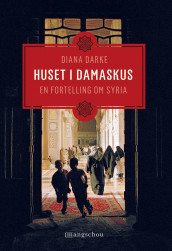 Huset i Damaskus av Diana Darke (Ebok)