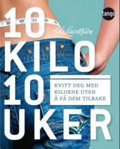 10 kilo - 10 uker av Ola Lauritzson (Innbundet)