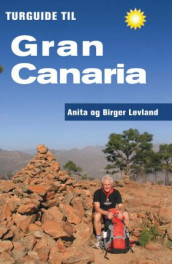 Turguide til Gran Canaria av Anita Løvland og Birger Løvland (Heftet)