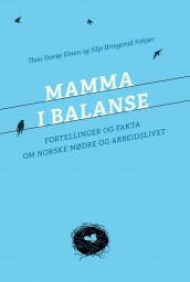 Mamma i balanse av Thea Storøy Elnan og Silje Bringsrud Fekjær (Ebok)