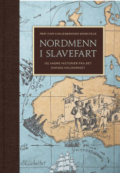 Nordmenn i slavefart av Per Ivar Hjeldsbakken Engevold (Innbundet)