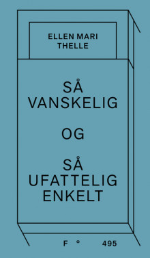 Så vanskelig og så ufattelig enkelt av Ellen Mari Thelle (Ebok)