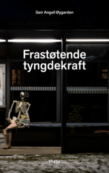 Frastøtende tyngdekraft av Geir Angell Øygarden (Ebok)