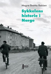 Sykkelens historie i Norge av Magne Brekke Rabben (Innbundet)