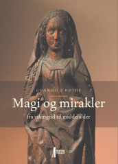 Magi og mirakler av Gunnhild Røthe (Heftet)