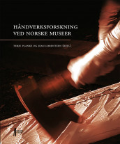Håndverksforskning ved norske museer (Innbundet)