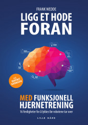 Ligg et hode foran med funksjonell hjernetrening av Frank Wedde (Innbundet)