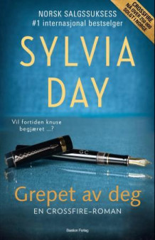 Grepet av deg av Sylvia Day (Heftet)