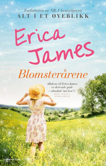 Blomsterårene av Erica James (Heftet)