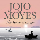 Når hvalene synger av Jojo Moyes (Nedlastbar lydbok)